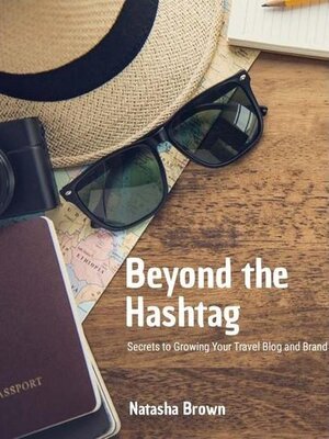 cover image of Beyond the Hashtag Secrets to Growing Your Travel Blog and Brand
